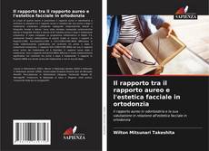 Il rapporto tra il rapporto aureo e l'estetica facciale in ortodonzia kitap kapağı