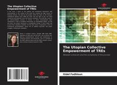 Buchcover von The Utopian Collective Empowerment of TREs