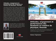 Couverture de Attitudes, engagement et performances des étudiants en matière de physique, Rwanda