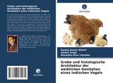 Capa do livro de Grobe und histologische Architektur der weiblichen Genitalien eines indischen Vogels 