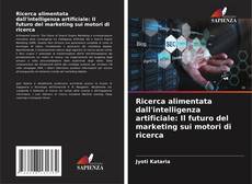 Capa do livro de Ricerca alimentata dall'intelligenza artificiale: Il futuro del marketing sui motori di ricerca 