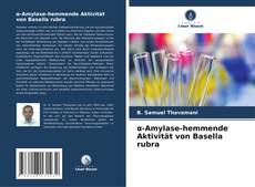 Portada del libro de α-Amylase-hemmende Aktivität von Basella rubra