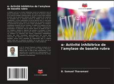 Обложка α- Activité inhibitrice de l'amylase de basella rubra