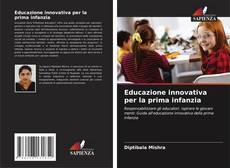 Capa do livro de Educazione innovativa per la prima infanzia 