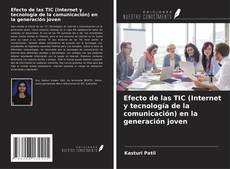 Bookcover of Efecto de las TIC (Internet y tecnología de la comunicación) en la generación joven