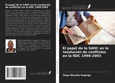 Обложка El papel de la SADC en la resolución de conflictos en la RDC 1998-2003