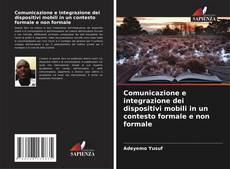 Buchcover von Comunicazione e integrazione dei dispositivi mobili in un contesto formale e non formale