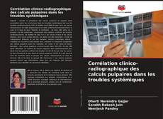 Corrélation clinico-radiographique des calculs pulpaires dans les troubles systémiques kitap kapağı