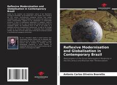 Bookcover of Reflexive Modernisation and Globalisation in Contemporary Brazil