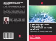 Bookcover of Constrangimentos na integração de computadores na oferta curricular