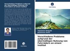 Bookcover of Verschiedene Probleme aufgrund der übermäßigen Nutzung von Fahrrädern an einem Institut