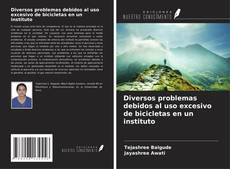 Portada del libro de Diversos problemas debidos al uso excesivo de bicicletas en un instituto