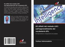 Buchcover von Gli effetti del metodo LOCI sull'apprendimento del vocabolario EFL