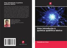 Bookcover of Uma introdução à química quântica básica