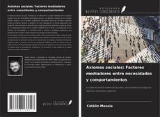 Axiomas sociales: Factores mediadores entre necesidades y comportamientos kitap kapağı