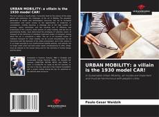 Bookcover of URBAN MOBILITY: a villain is the 1930 model CAR!