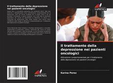 Capa do livro de Il trattamento della depressione nei pazienti oncologici 