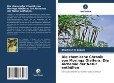 Couverture de Die chemische Chronik von Moringa Oleifera: Die Alchemie der Natur enthüllen