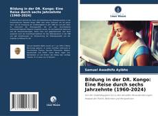 Couverture de Bildung in der DR. Kongo: Eine Reise durch sechs Jahrzehnte (1960-2024)