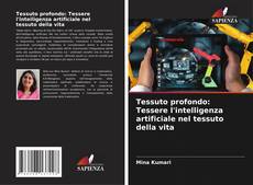 Capa do livro de Tessuto profondo: Tessere l'intelligenza artificiale nel tessuto della vita 