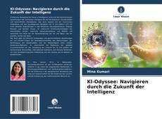 Couverture de KI-Odyssee: Navigieren durch die Zukunft der Intelligenz