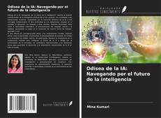 Capa do livro de Odisea de la IA: Navegando por el futuro de la inteligencia 