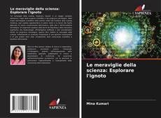 Buchcover von Le meraviglie della scienza: Esplorare l'ignoto