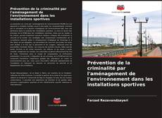 Обложка Prévention de la criminalité par l'aménagement de l'environnement dans les installations sportives