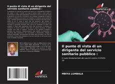 Capa do livro de Il punto di vista di un dirigente del servizio sanitario pubblico : 