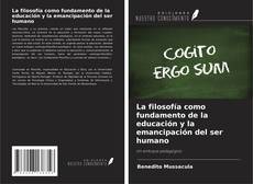 Capa do livro de La filosofía como fundamento de la educación y la emancipación del ser humano 