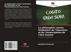 Buchcover von La philosophie comme fondement de l'éducation et de l'émancipation de l'être humain