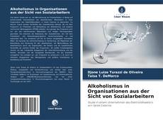 Portada del libro de Alkoholismus in Organisationen aus der Sicht von Sozialarbeitern