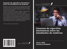 Capa do livro de Consumo de cigarrillos electrónicos entre los estudiantes de medicina 