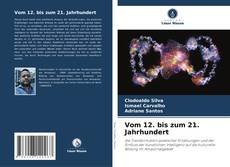 Couverture de Vom 12. bis zum 21. Jahrhundert