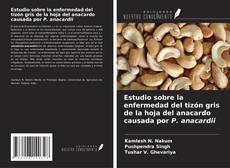 Copertina di Estudio sobre la enfermedad del tizón gris de la hoja del anacardo causada por P. anacardii