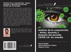 Copertina di Análisis de la conjuntivitis - Antes, durante y después del periodo COVID-19: Un estudio