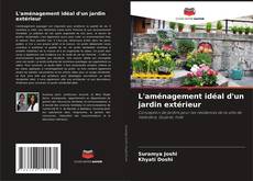 Обложка L'aménagement idéal d'un jardin extérieur