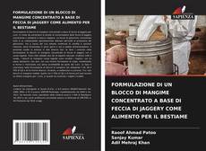 Buchcover von FORMULAZIONE DI UN BLOCCO DI MANGIME CONCENTRATO A BASE DI FECCIA DI JAGGERY COME ALIMENTO PER IL BESTIAME