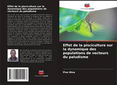 Effet de la pisciculture sur la dynamique des populations de vecteurs du paludisme kitap kapağı