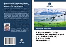 Borítókép a  Eine ökonometrische Analyse der Auswirkungen von Technologie auf kommerzielle Nutzpflanzen - hoz