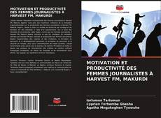 Обложка MOTIVATION ET PRODUCTIVITÉ DES FEMMES JOURNALISTES À HARVEST FM, MAKURDI