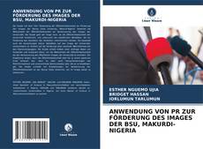 Couverture de ANWENDUNG VON PR ZUR FÖRDERUNG DES IMAGES DER BSU, MAKURDI-NIGERIA