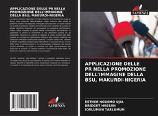 Buchcover von APPLICAZIONE DELLE PR NELLA PROMOZIONE DELL'IMMAGINE DELLA BSU, MAKURDI-NIGERIA