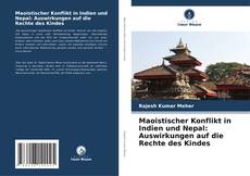 Capa do livro de Maoistischer Konflikt in Indien und Nepal: Auswirkungen auf die Rechte des Kindes 