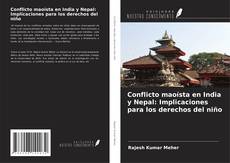 Capa do livro de Conflicto maoísta en India y Nepal: Implicaciones para los derechos del niño 