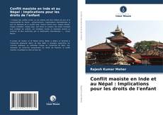 Capa do livro de Conflit maoïste en Inde et au Népal : Implications pour les droits de l'enfant 