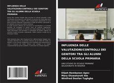 Capa do livro de INFLUENZA DELLE VALUTAZIONI/CONTROLLI DEI GENITORI TRA GLI ALUNNI DELLA SCUOLA PRIMARIA 