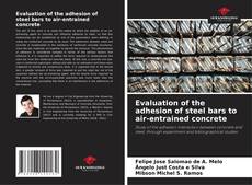 Bookcover of Evaluation of the adhesion of steel bars to air-entrained concrete