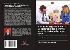 Variation régionale de la vaccination des enfants dans le Maharashtra, en Inde kitap kapağı