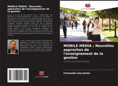 Обложка MOBILE MEDIA : Nouvelles approches de l'enseignement de la gestion